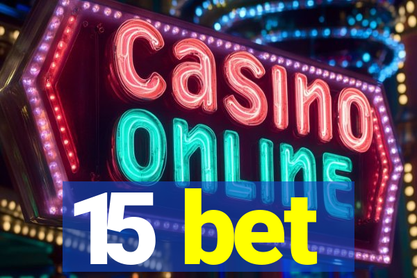 15 bet